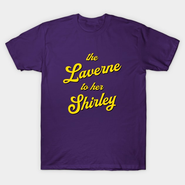 The Laverne to her Shirley T-Shirt by GloopTrekker